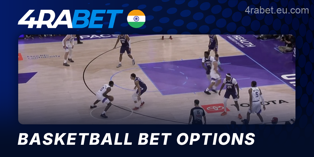 Place bets on basketball games at 4rabet India